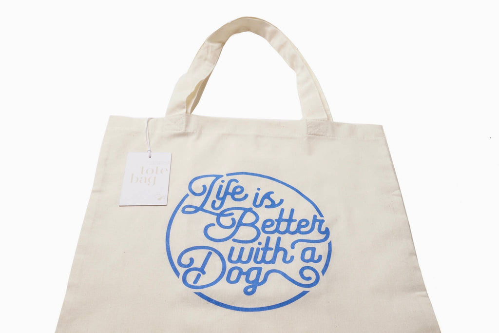 Tote Bag - Life Is Better With A Dog