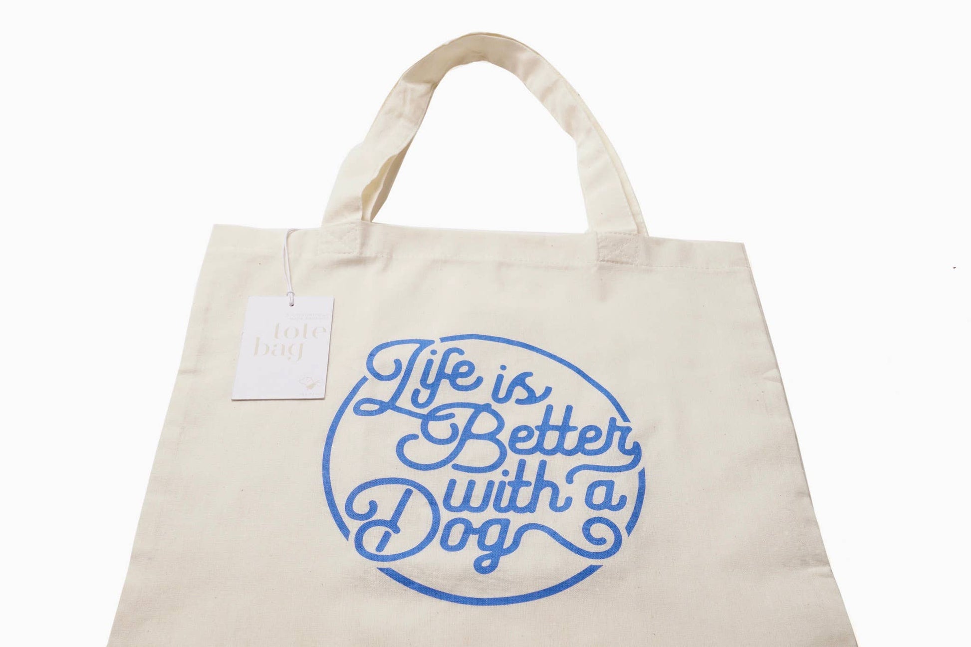 Tote Bag - Life Is Better With A Dog
