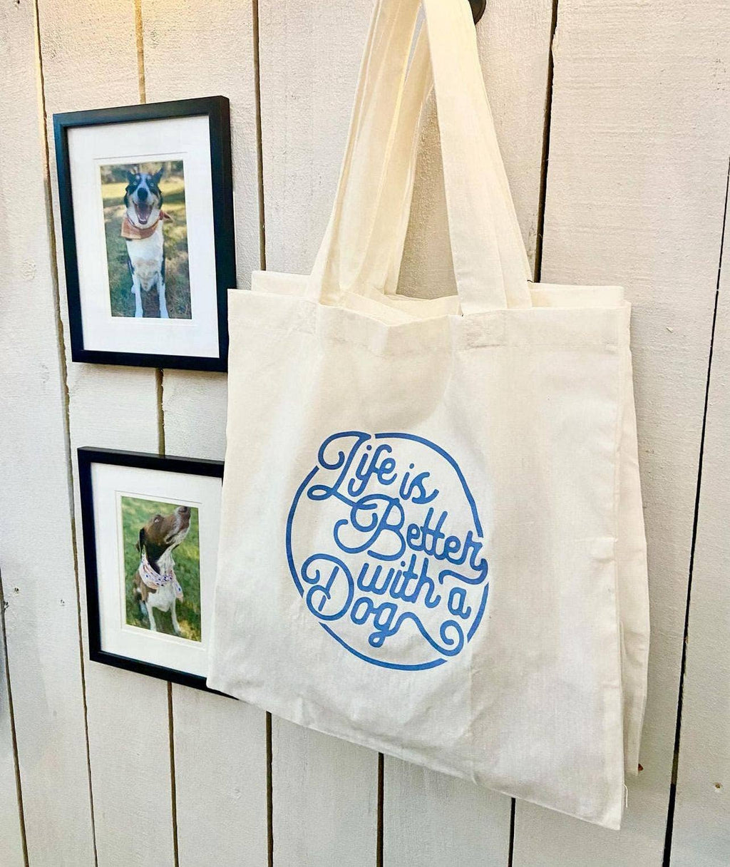 Tote Bag - Life Is Better With A Dog