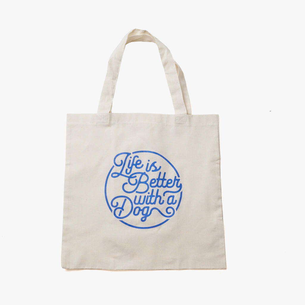 Tote Bag - Life Is Better With A Dog